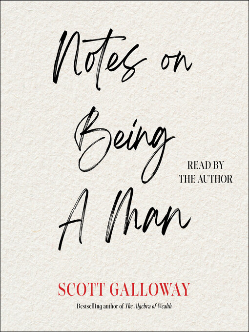 Title details for Notes on Being a Man by Scott Galloway - Wait list